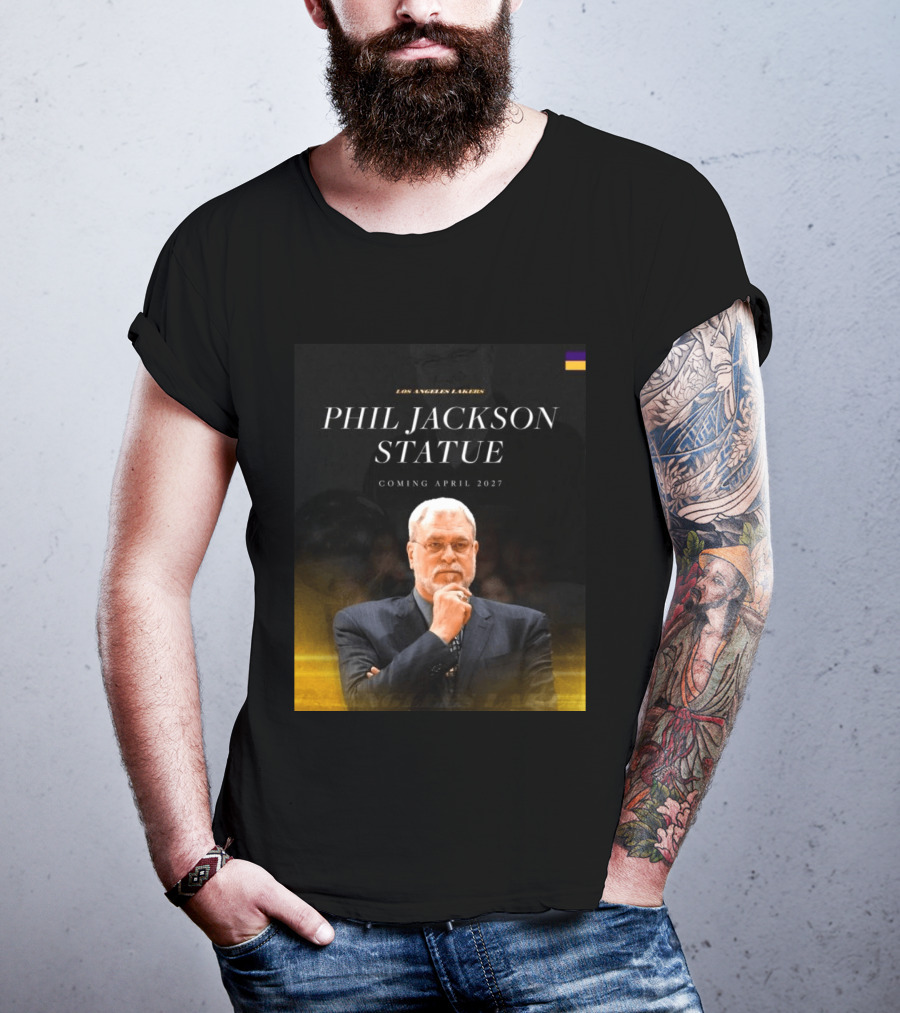 Los Angeles Lakers Phil Jackson Statue Announcement April 2027 T-Shirt