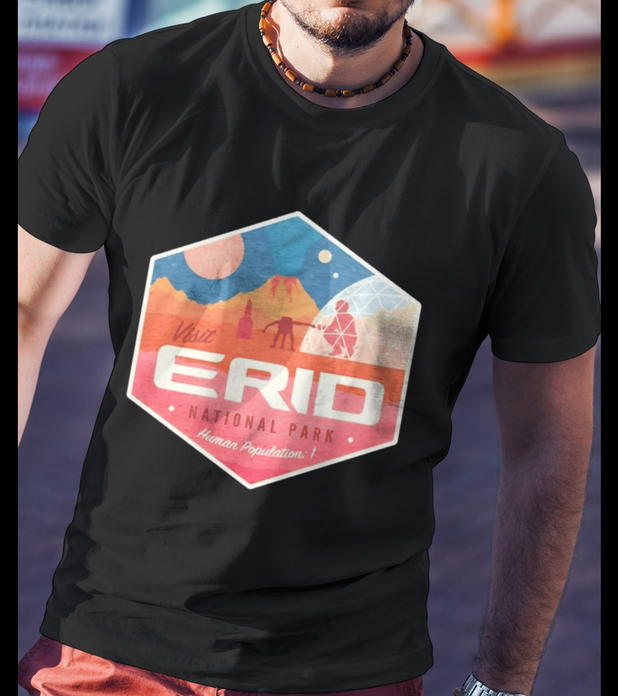 Visit Erid National Park Human Population 1 Space Exploration Mars Adventure T-Shirt