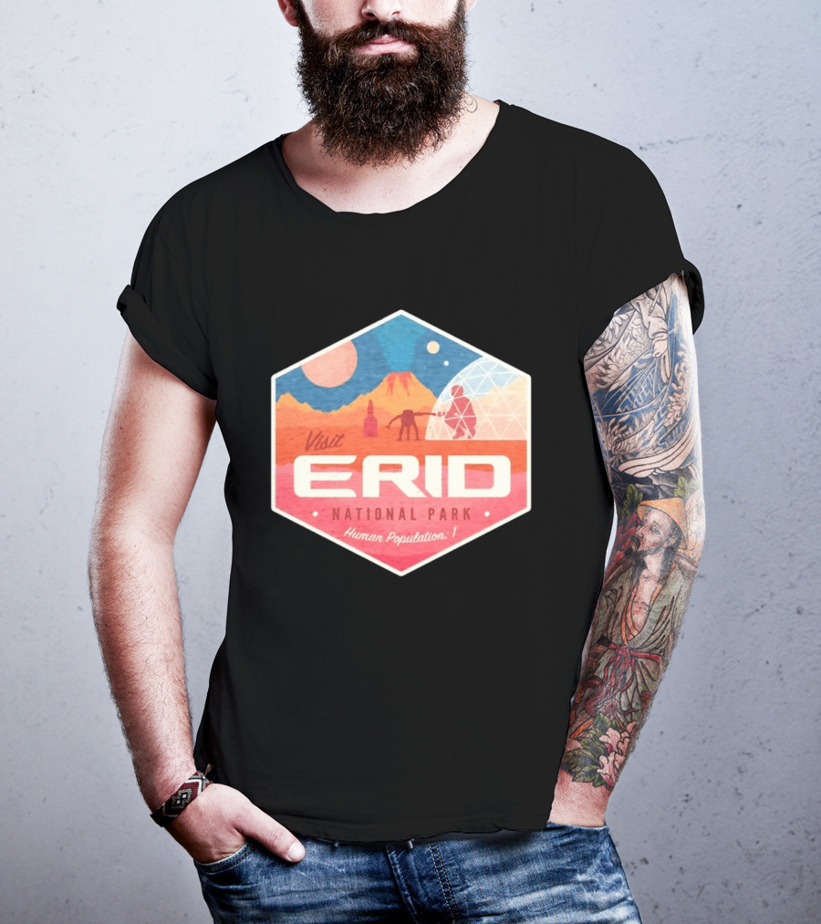 Visit Erid National Park Human Population 1 Space Exploration Mars Adventure T-Shirt