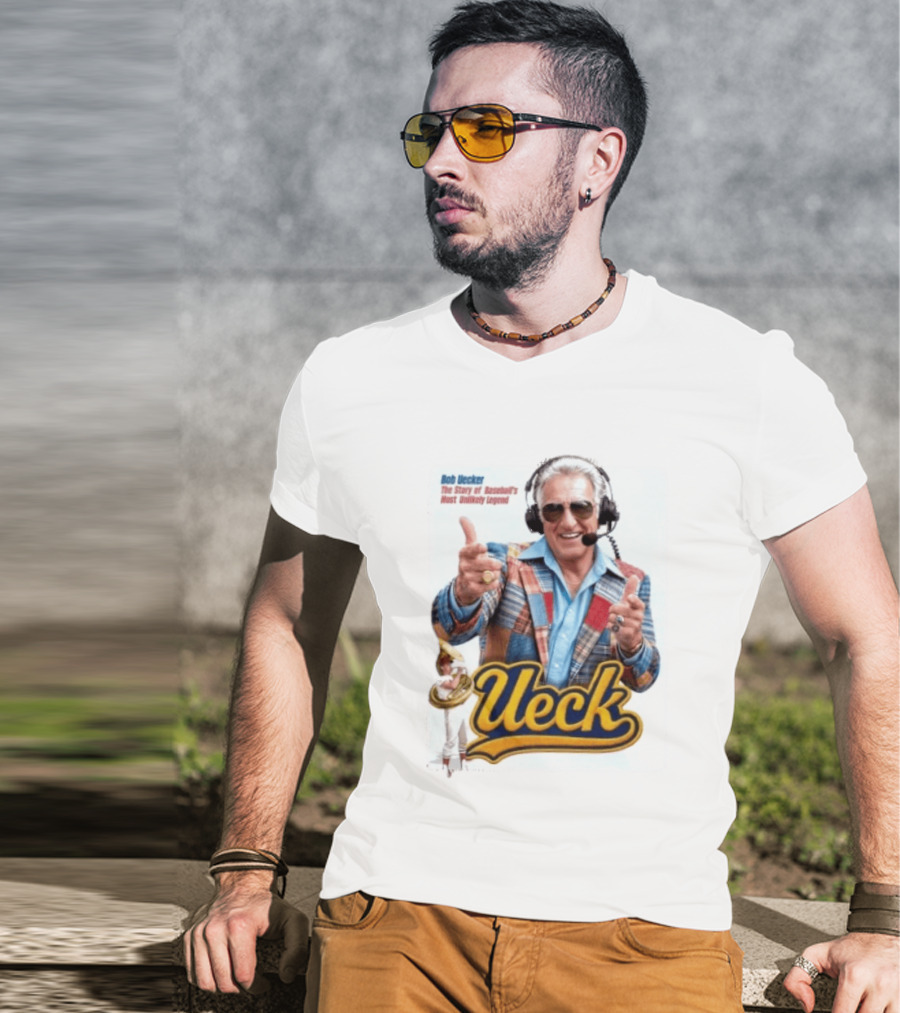Bob Uecker Ueck The Story Of Baseball's Most Unlikely Legend T-Shirt