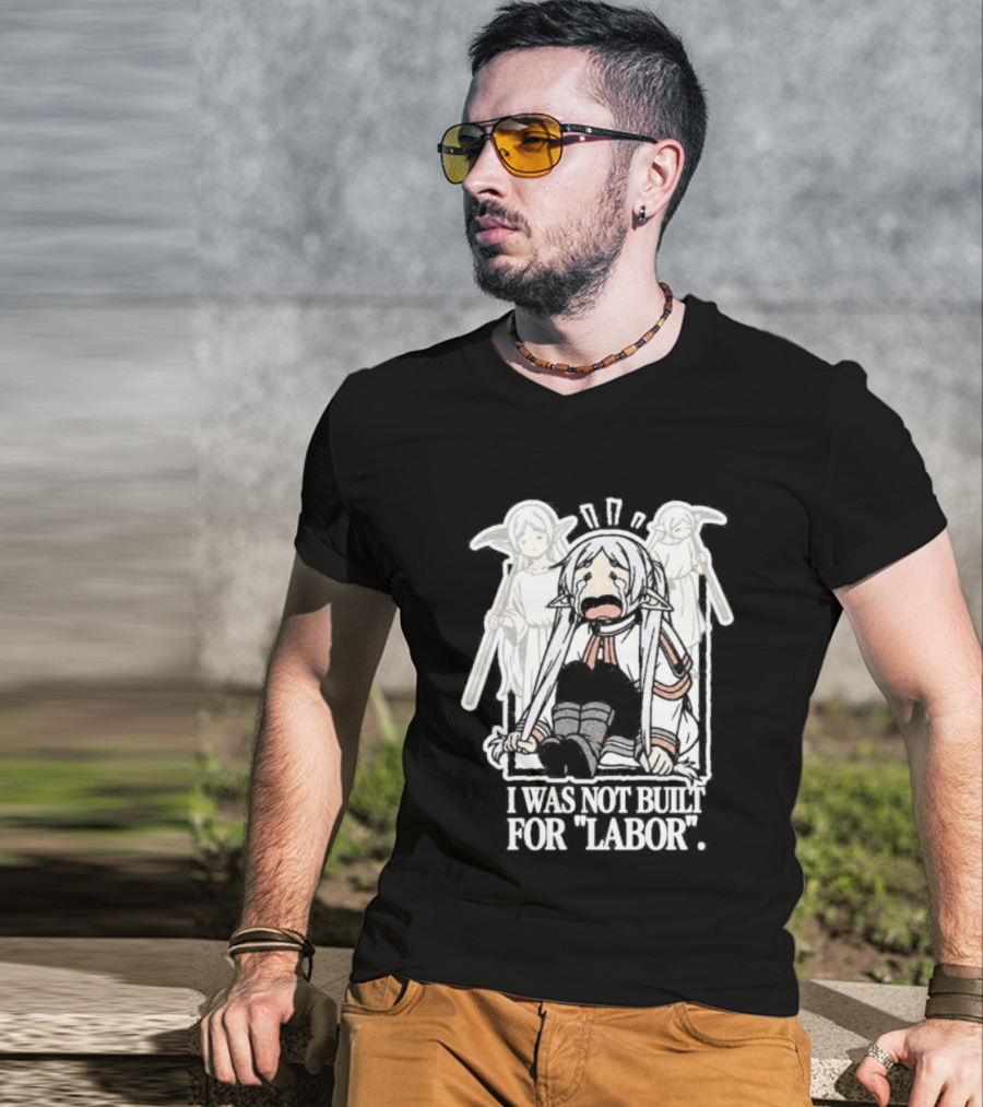 Frieren I Was Not Built For Labor Anime T-Shirt