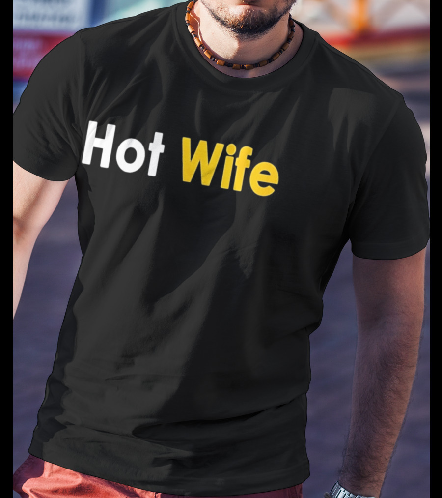Hot Wife Relationship Couple Marriage T-Shirt