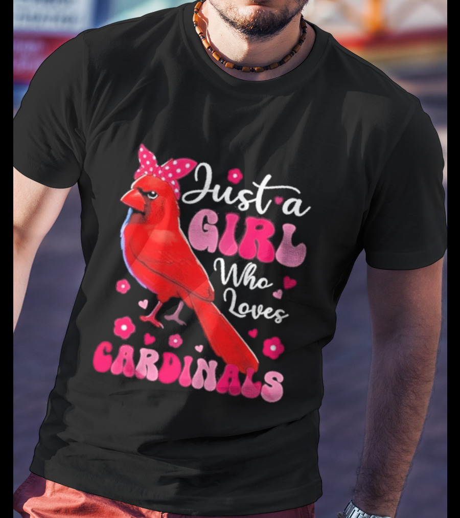 Just A Girl Who Loves Cardinals Cardinal Bird Cute Bow Pink Flowers Hearts T-Shirt