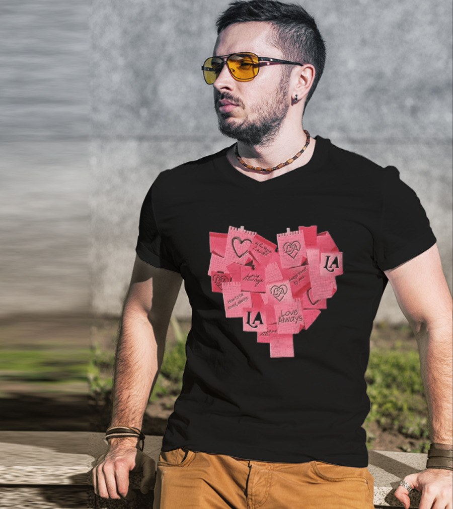 Love Always Heart Shaped Notes LA Love Always How To Be Loved Always T-Shirt