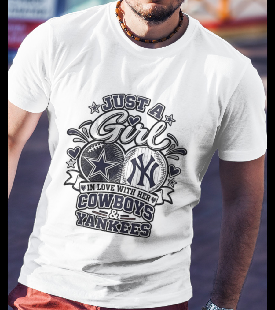 Just A Girl In Love With Her Cowboys Yankees T-Shirt