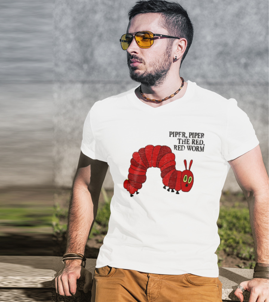 Piper Piper The Red Red Worm The Very Hungry Caterpillar T-Shirt
