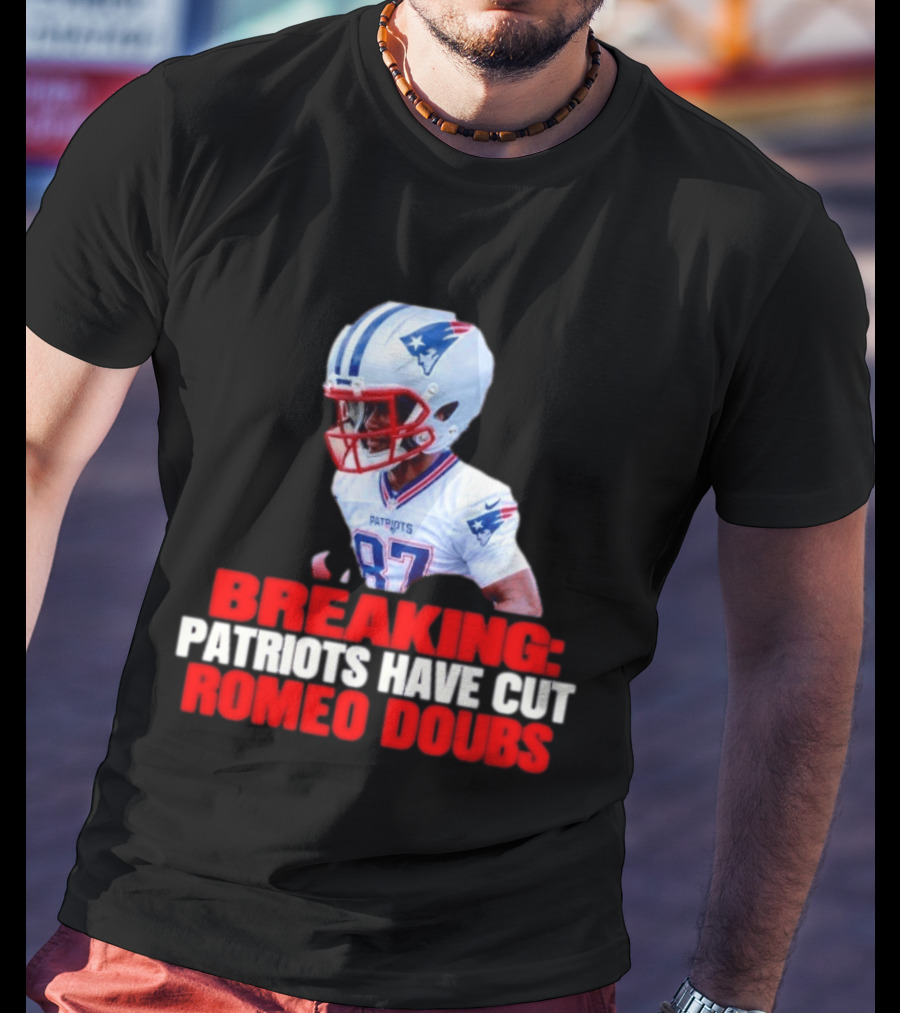 Breaking Patriots Have Cut Romeo Doubs 87 Football News T-Shirt