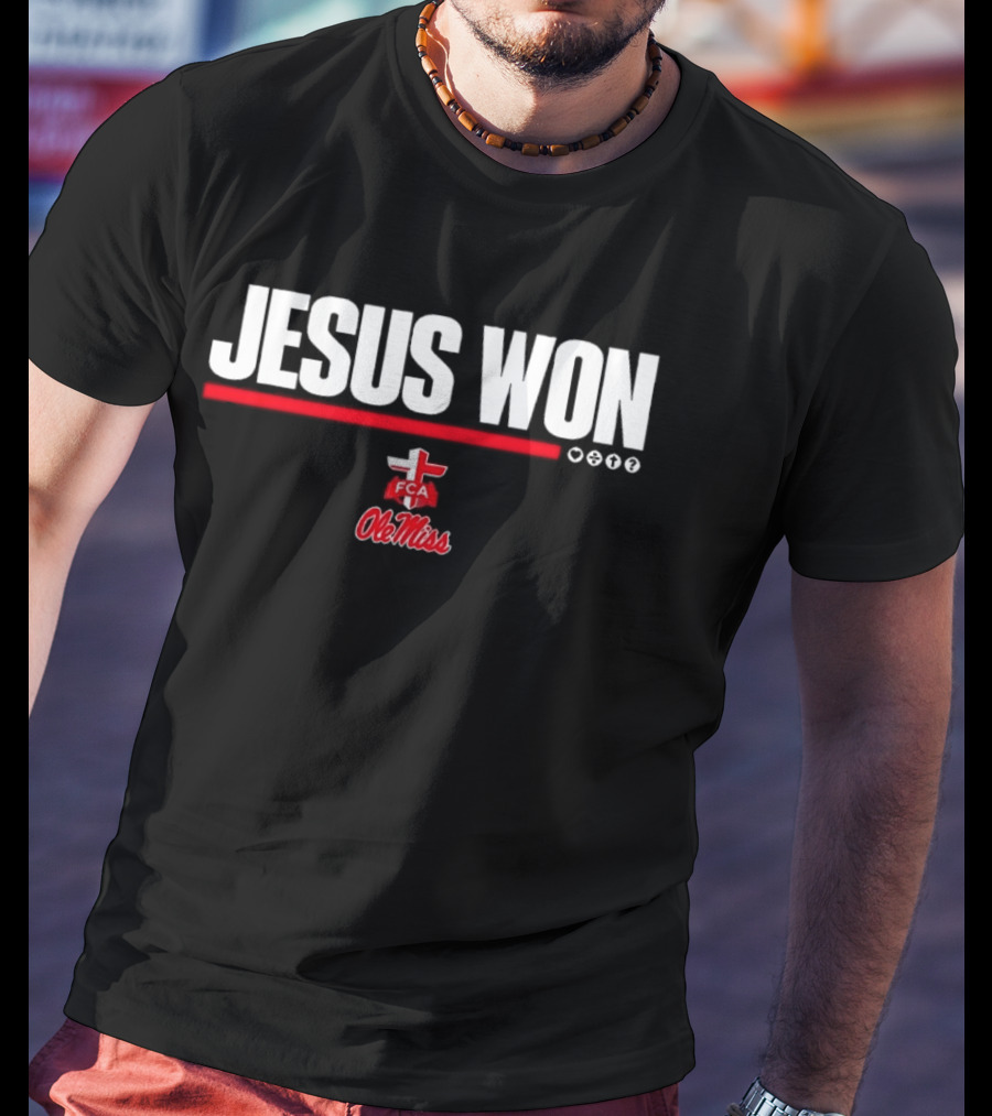 Jesus Won FCA Ole Miss University Of Mississippi T-Shirt