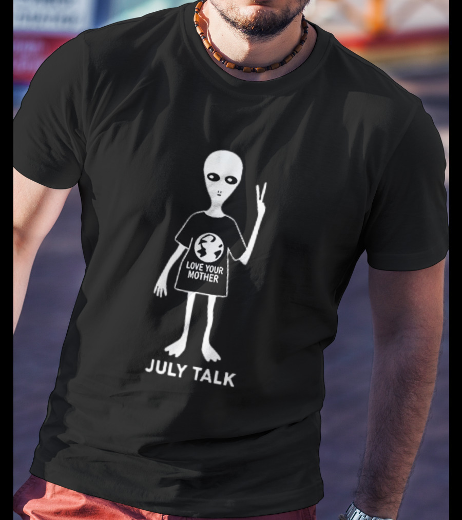 July Talk Love Your Mother Alien Earth Peace T-Shirt