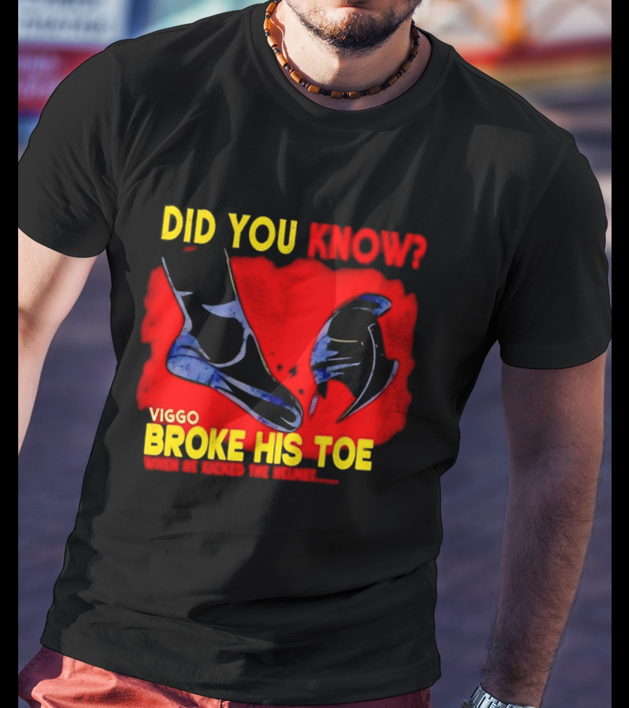 Did You Know Viggo Broke His Toe When He Kicked The Helmet T-Shirt