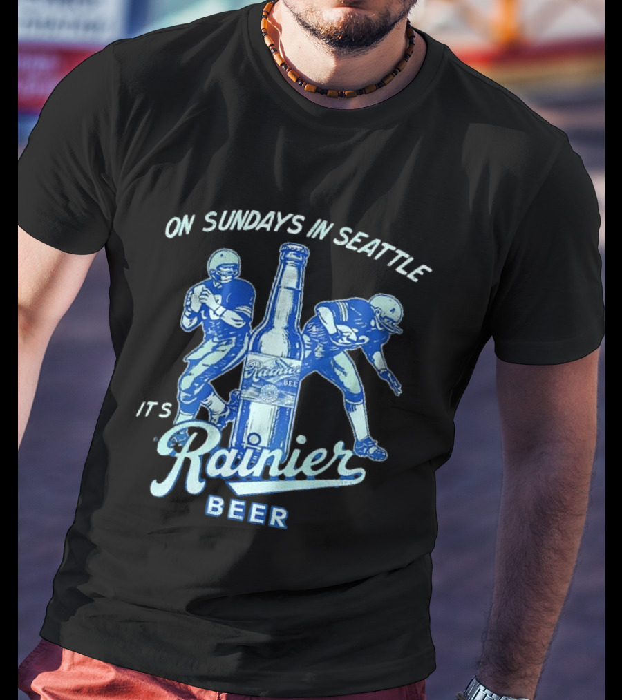 On Sundays In Seattle It's Rainier Beer Football Players And Bottle T-Shirt