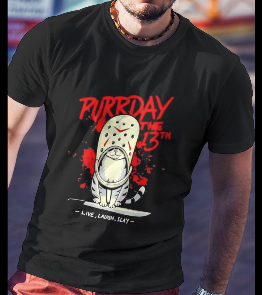 Purrday The 13th Cat Live Laugh Slay Slasher Movie T-Shirt