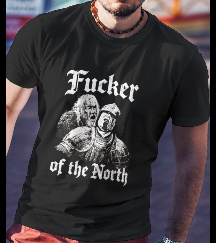 Sandor Clegane The Hound Game Of Thrones Fucker Of The North T-Shirt