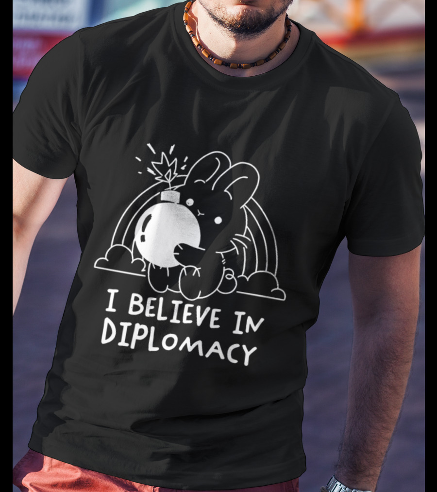 I Believe In Diplomacy Bunny Holding Bomb With Rainbow T-Shirt