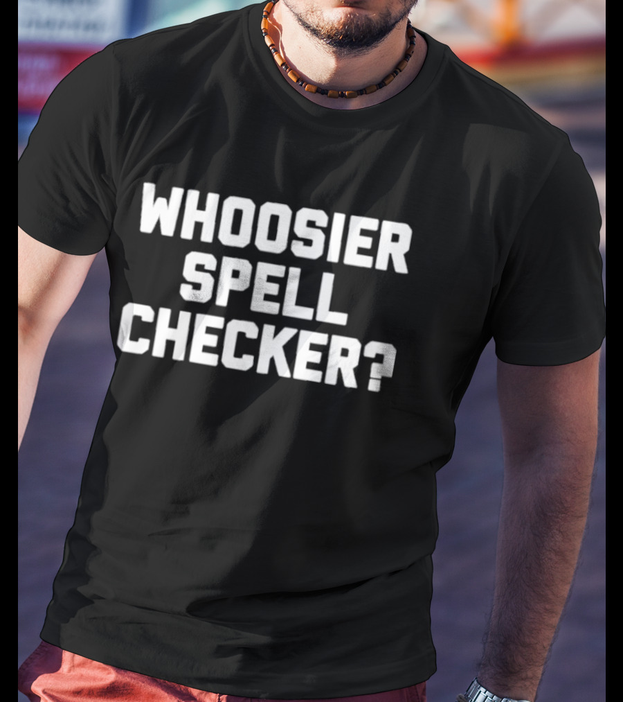 Whoosier Spell Checker? T-Shirt