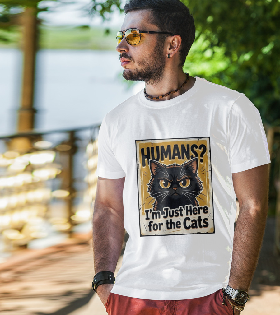 HUMANS? I'm Just Here For The Cats Grumpy Cat T-Shirt