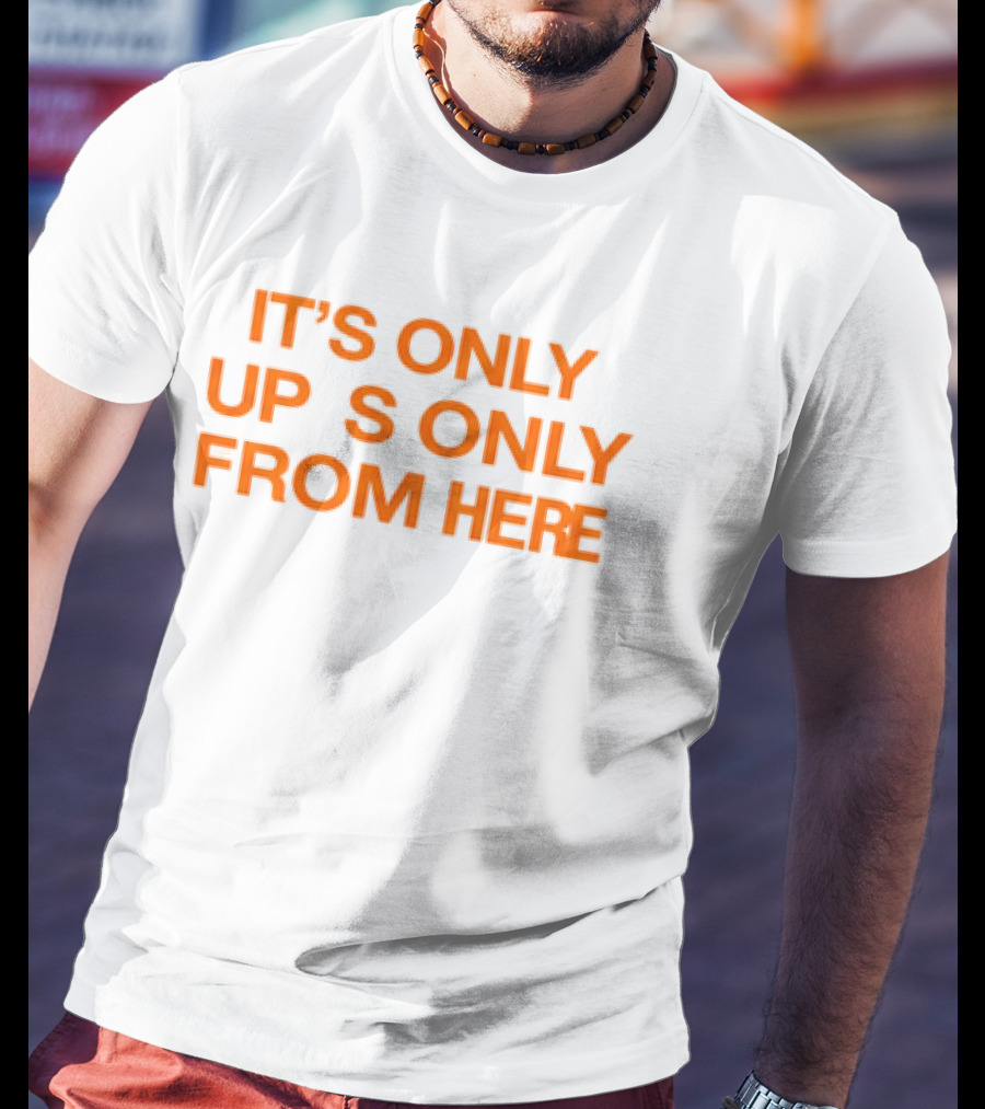 Texas Longhorns It's Only Horns Up From Here T-Shirt