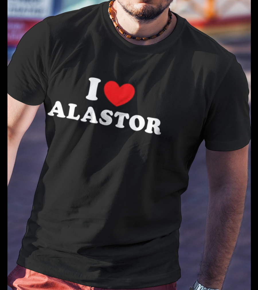I Love Alastor Hazbin Hotel Radio Demon T-Shirt