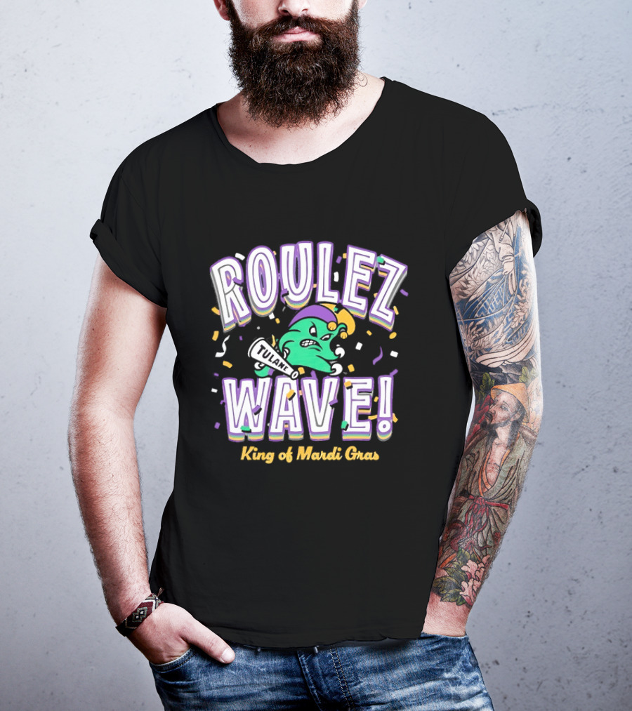 Roulez Wave Tulane King Of Mardi Gras College Sports T-Shirt