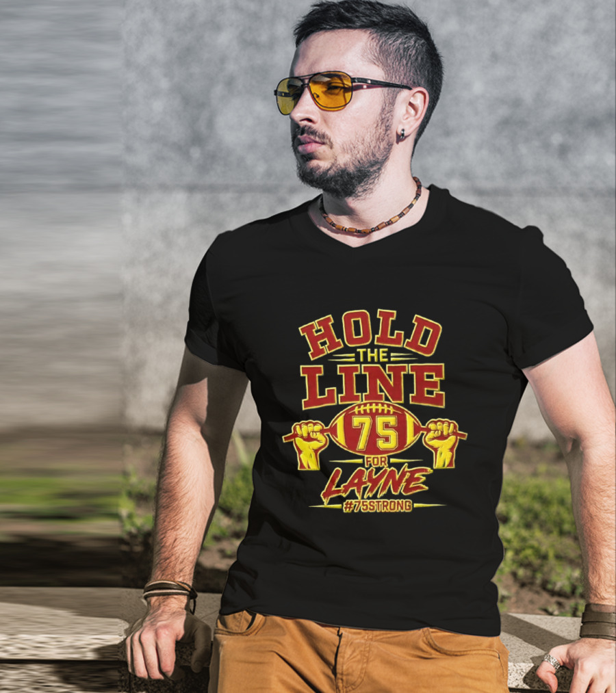 Hold The Line 75 For Layne #75Strong Football Player Honor T-Shirt