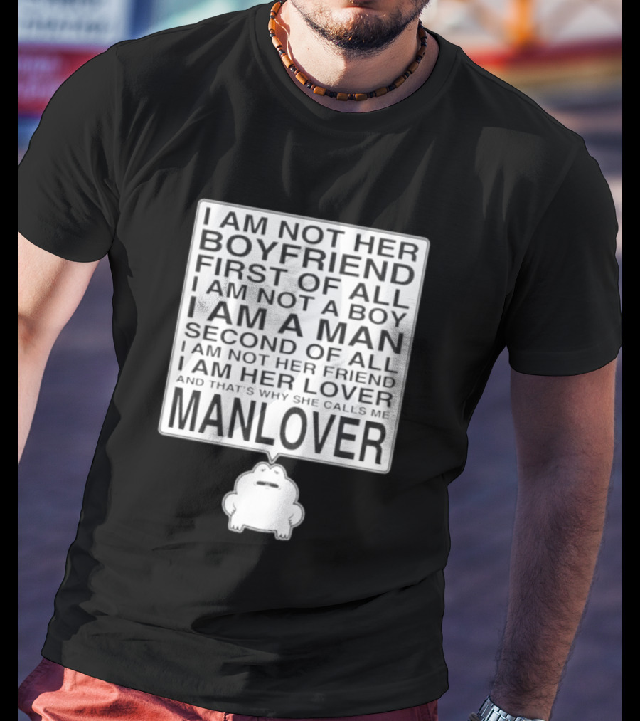 I'm Not Her Boyfriend I'm Her Manlover Frog Lover Relationship T-Shirt
