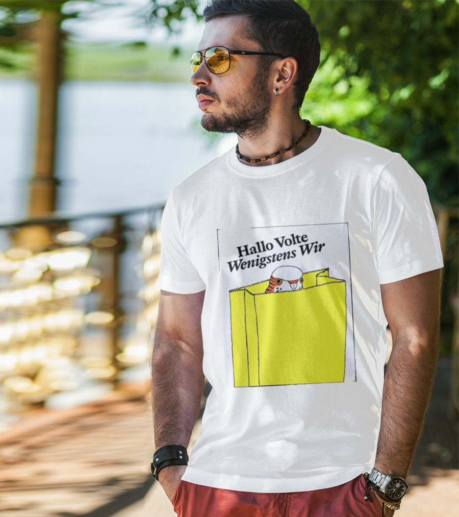 Hallo Volte Wenigstens Wir Budgie In A Paper Bag T-Shirt