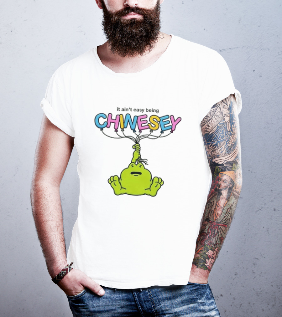 It Ain't Easy Being Chinesey Frog Balloon Humor T-Shirt