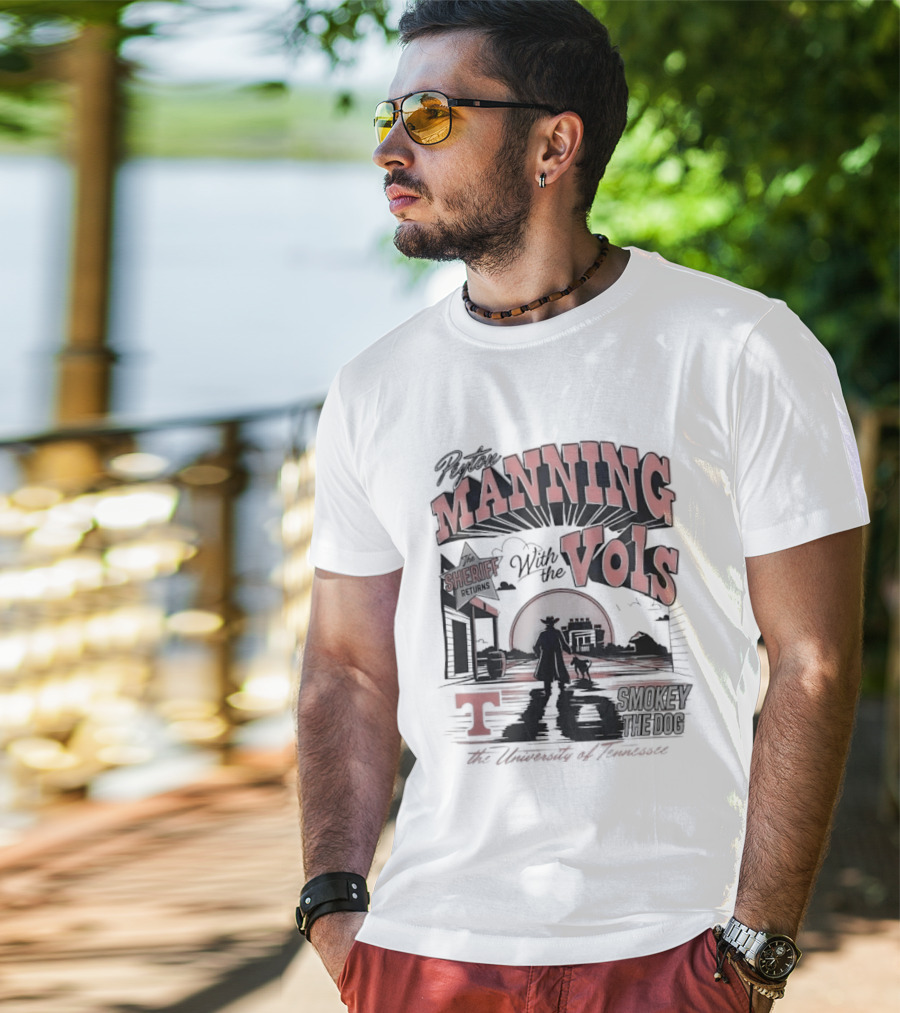 The Sheriff Manning With The Vols Smokey Returns To Rocky Top Tennessee T-Shirt