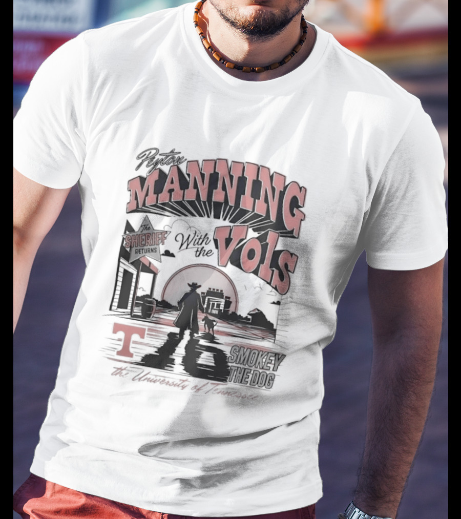 The Sheriff Manning With The Vols Smokey Returns To Rocky Top Tennessee T-Shirt