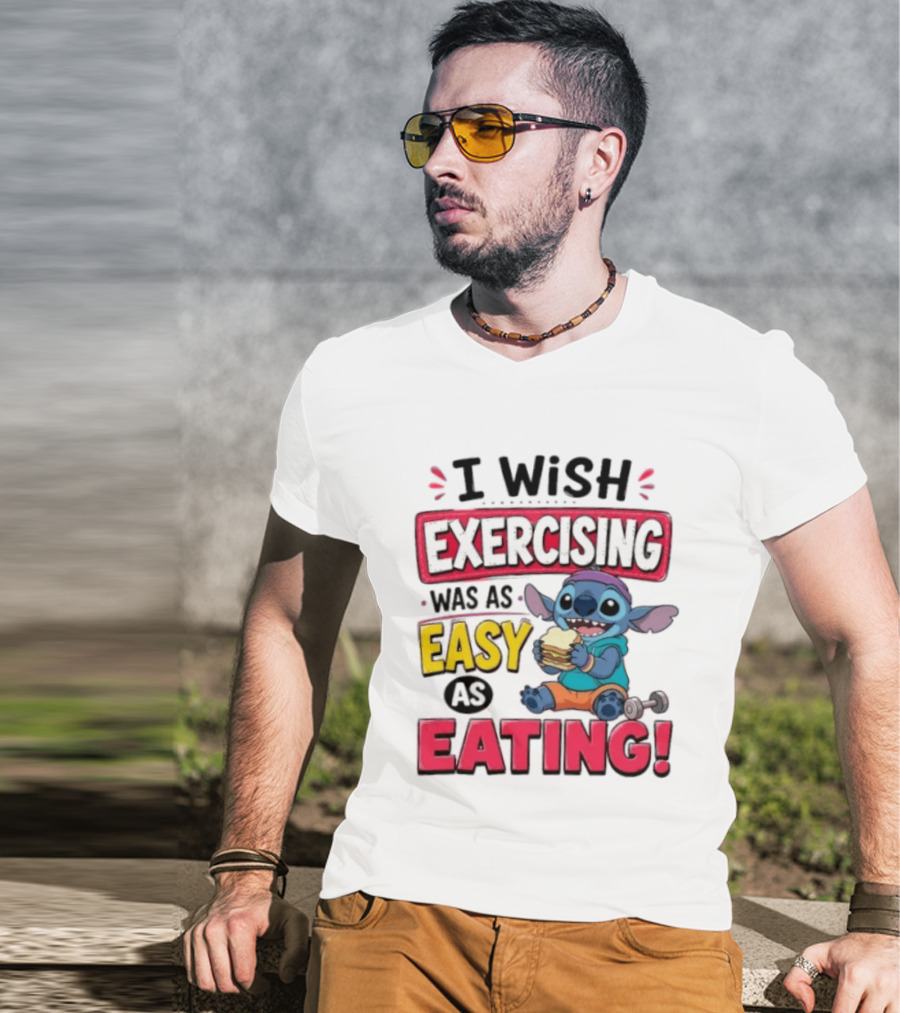 I Wish Exercising Was As Easy As Eating Stitch Sandwich Workout Motivation T-Shirt