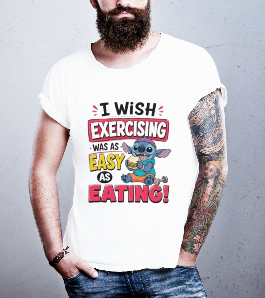 I Wish Exercising Was As Easy As Eating Stitch Sandwich Workout Motivation T-Shirt