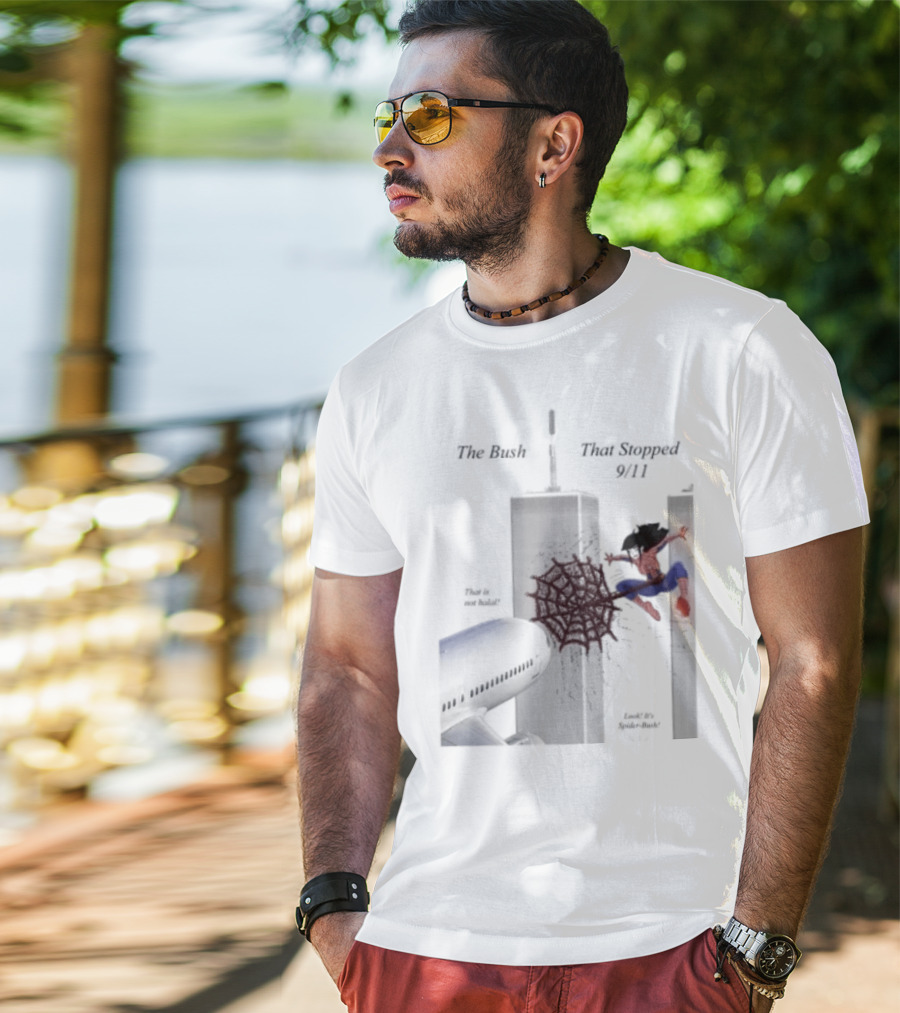 Spider Bush Meme The Bush That Stopped 9 11 T-Shirt