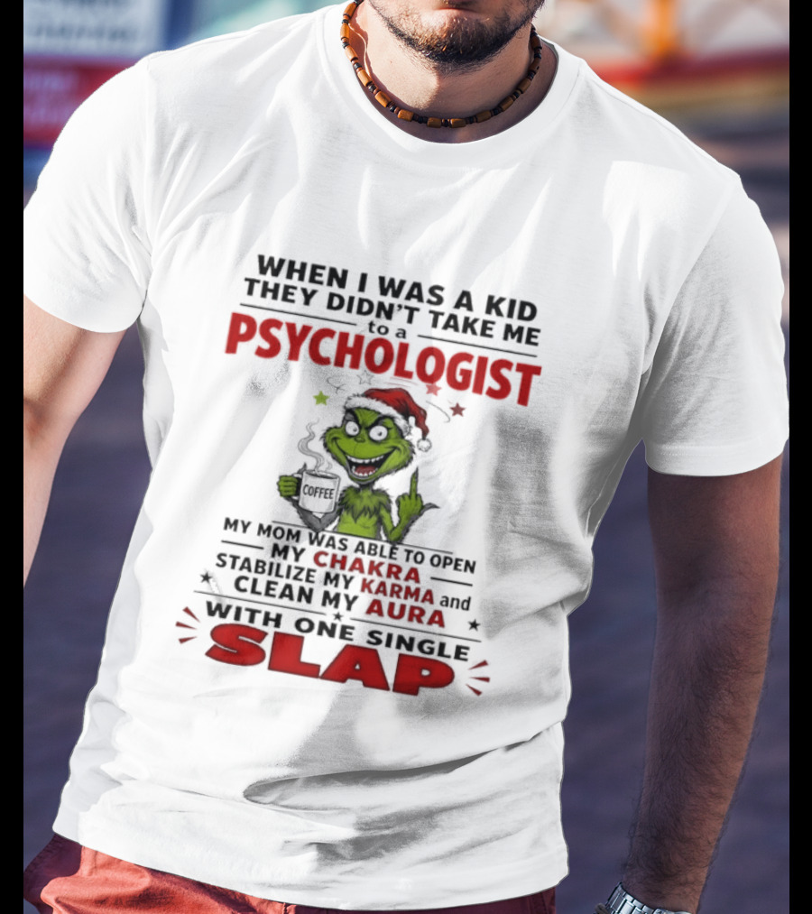 When I Was A Kid They Didn't Take Me To A Psychologist Chakra Karma Aura Slap T-Shirt