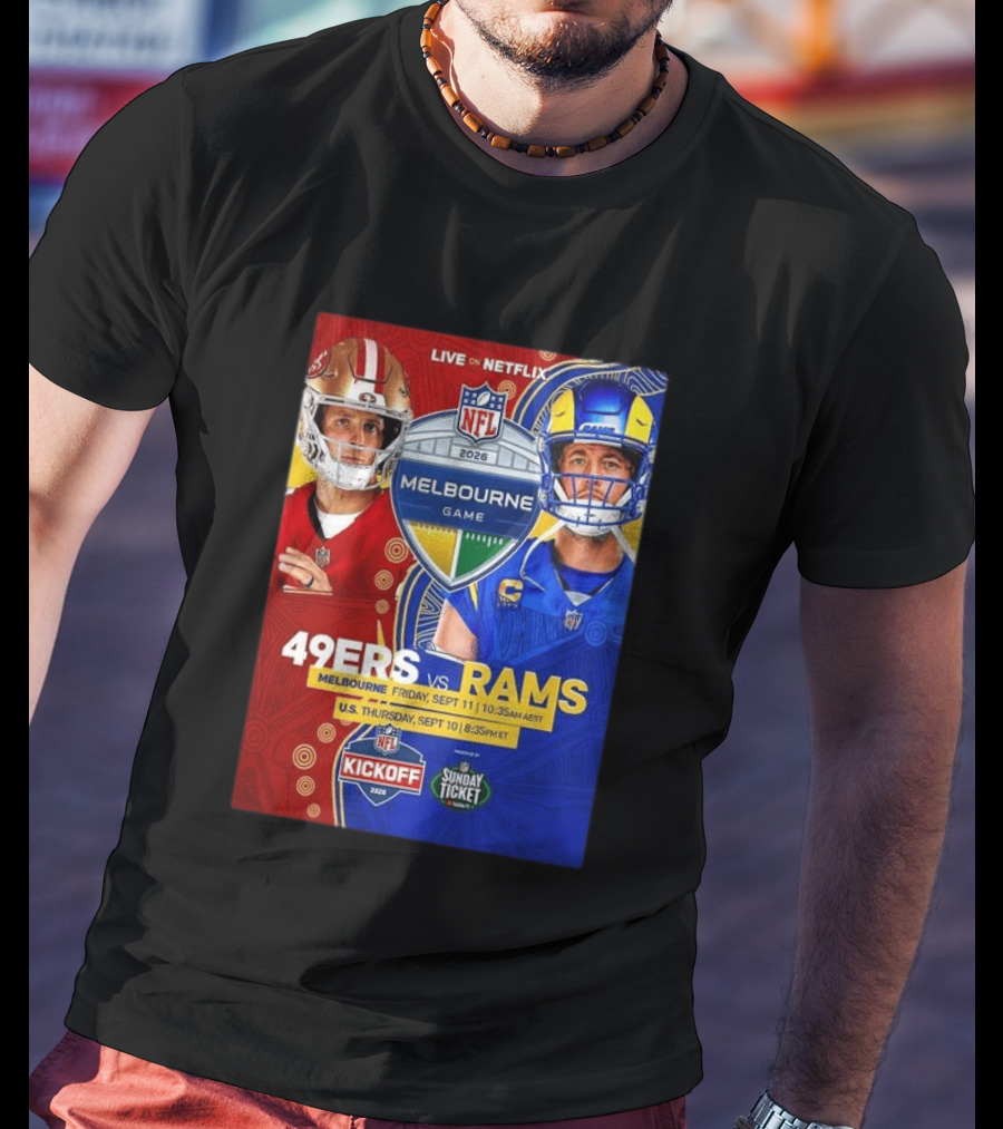 San Francisco 49ers Vs Los Angeles Rams Melbourne Game 2026 NFL September 10 11 Live On Netflix T-Shirt