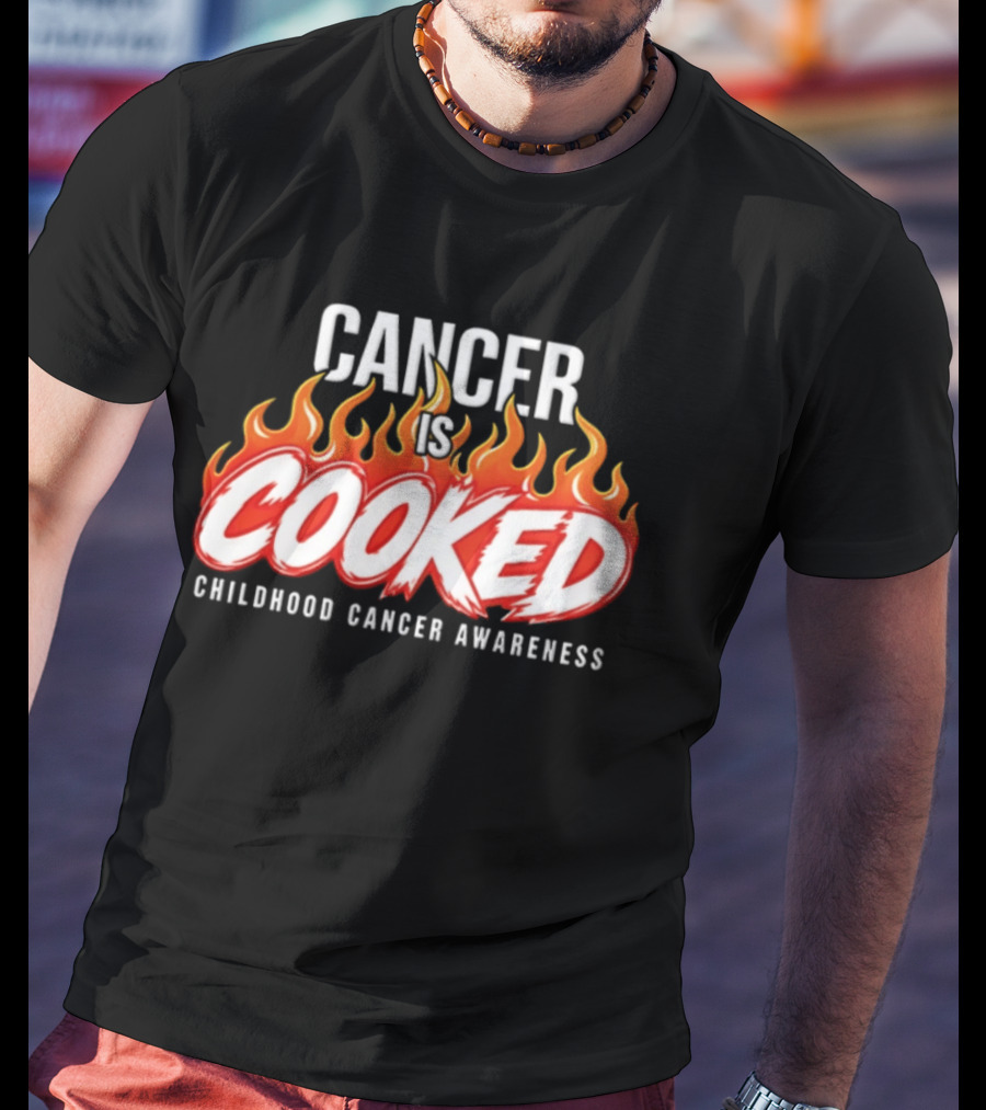 Cancer Is Cooked Childhood Cancer Awareness Flame T-Shirt