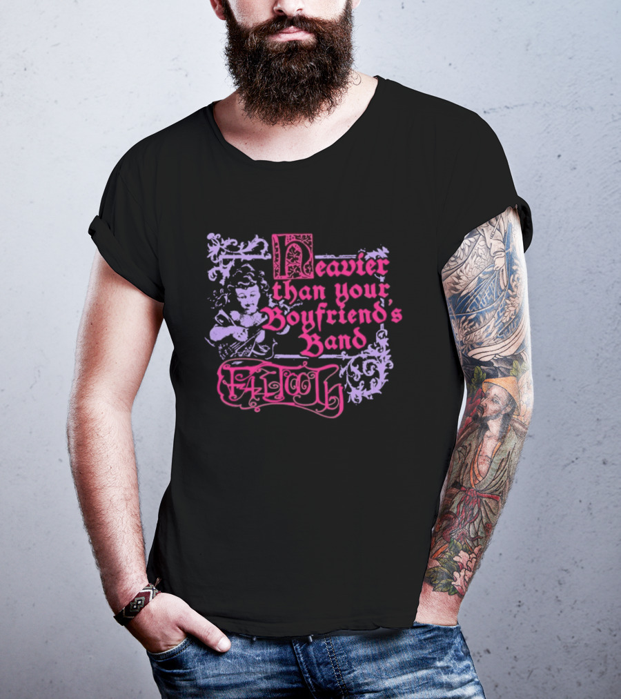 Fattooth Heavier Than Your Boyfriend's Band Edgy T-Shirt