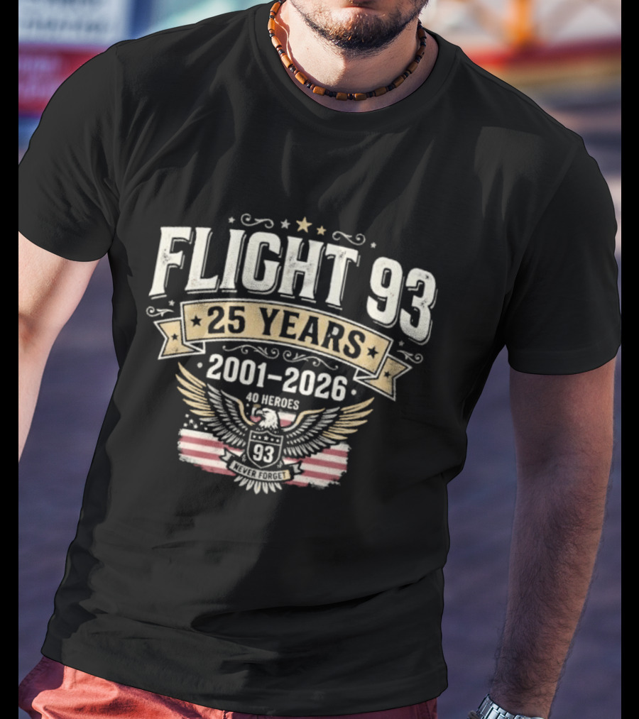 Flight 93 25 Years 2001 2026 Eagle Stars Stripes Commemoration T-Shirt