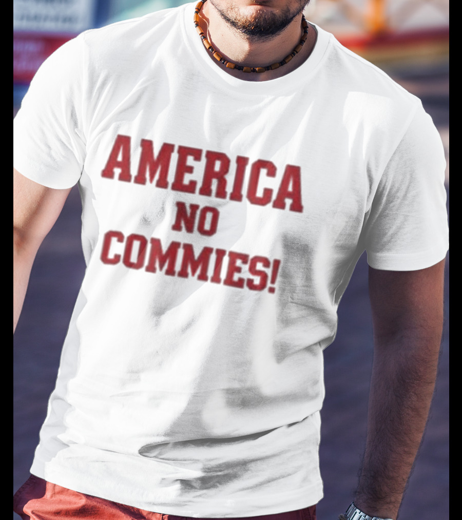 America No Commies! Bold Patriotic T-Shirt