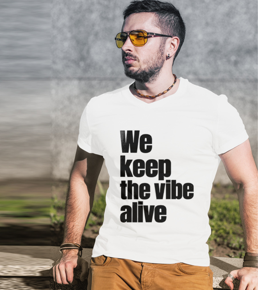 Dive To Five We Keep The Vibe Alive T-Shirt