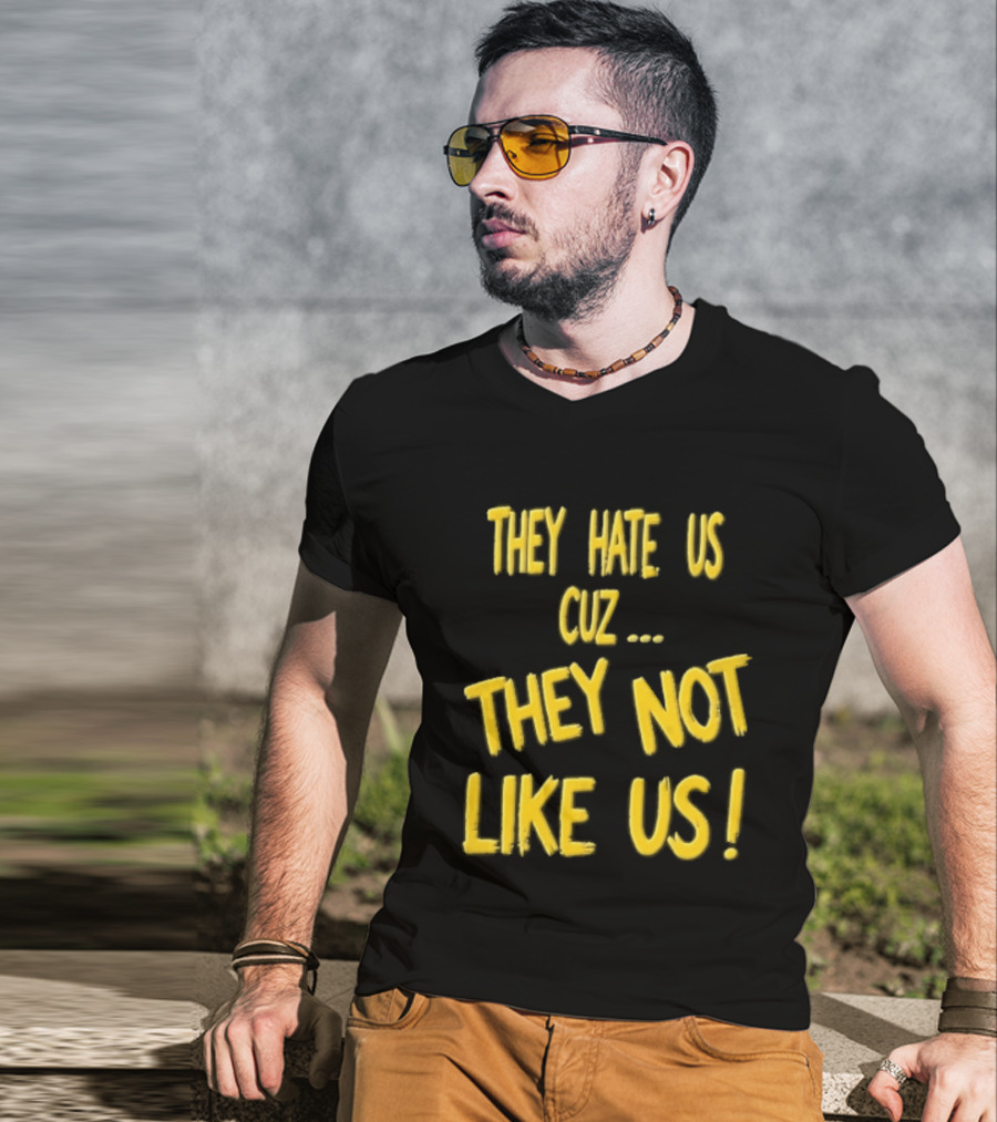 They Hate Us Cuz They Not Like Us Yellow Brush Lettering T-Shirt