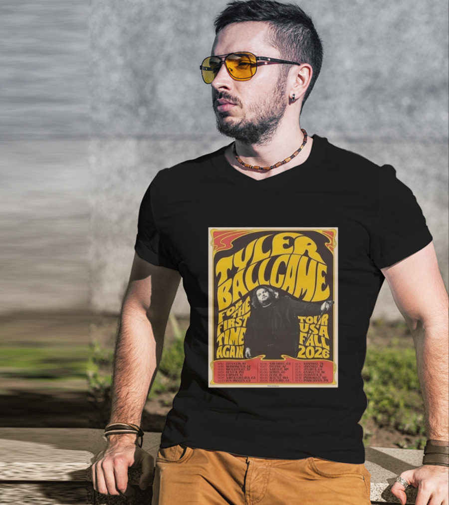 Tyler Ballgame For The First Time Again USA Fall 2026 Tour Dates T-Shirt