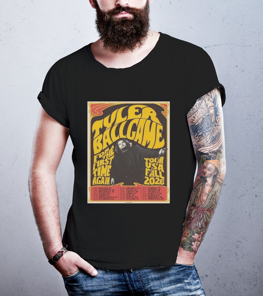 Tyler Ballgame For The First Time Again USA Fall 2026 Tour Dates T-Shirt