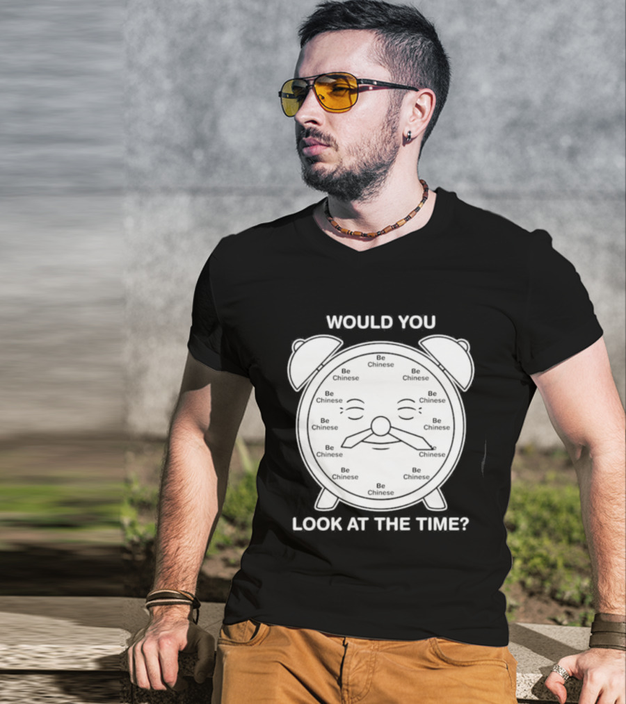 Would You Look At The Time Chinese Alarm T-Shirt