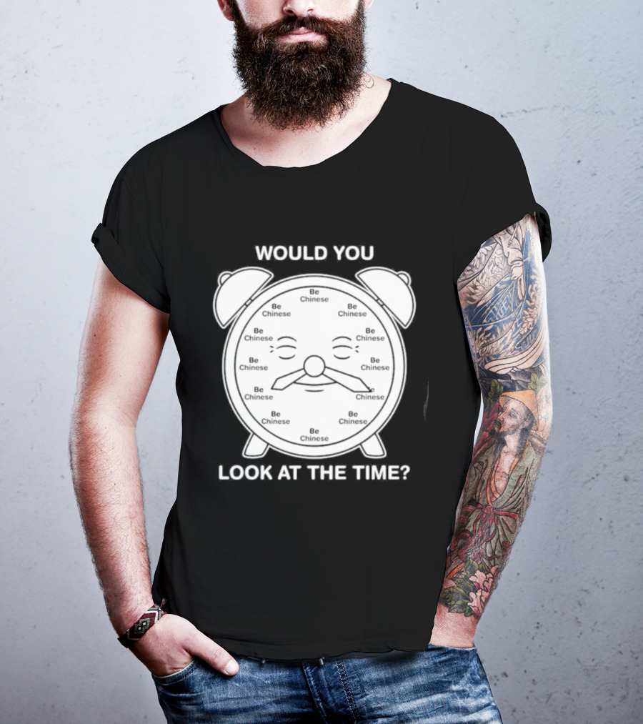 Would You Look At The Time Chinese Alarm T-Shirt