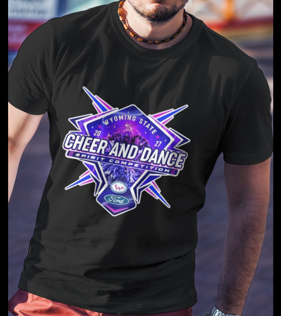 Wyoming State Cheer And Dance Spirit Competition 2027 Ford Event T-Shirt