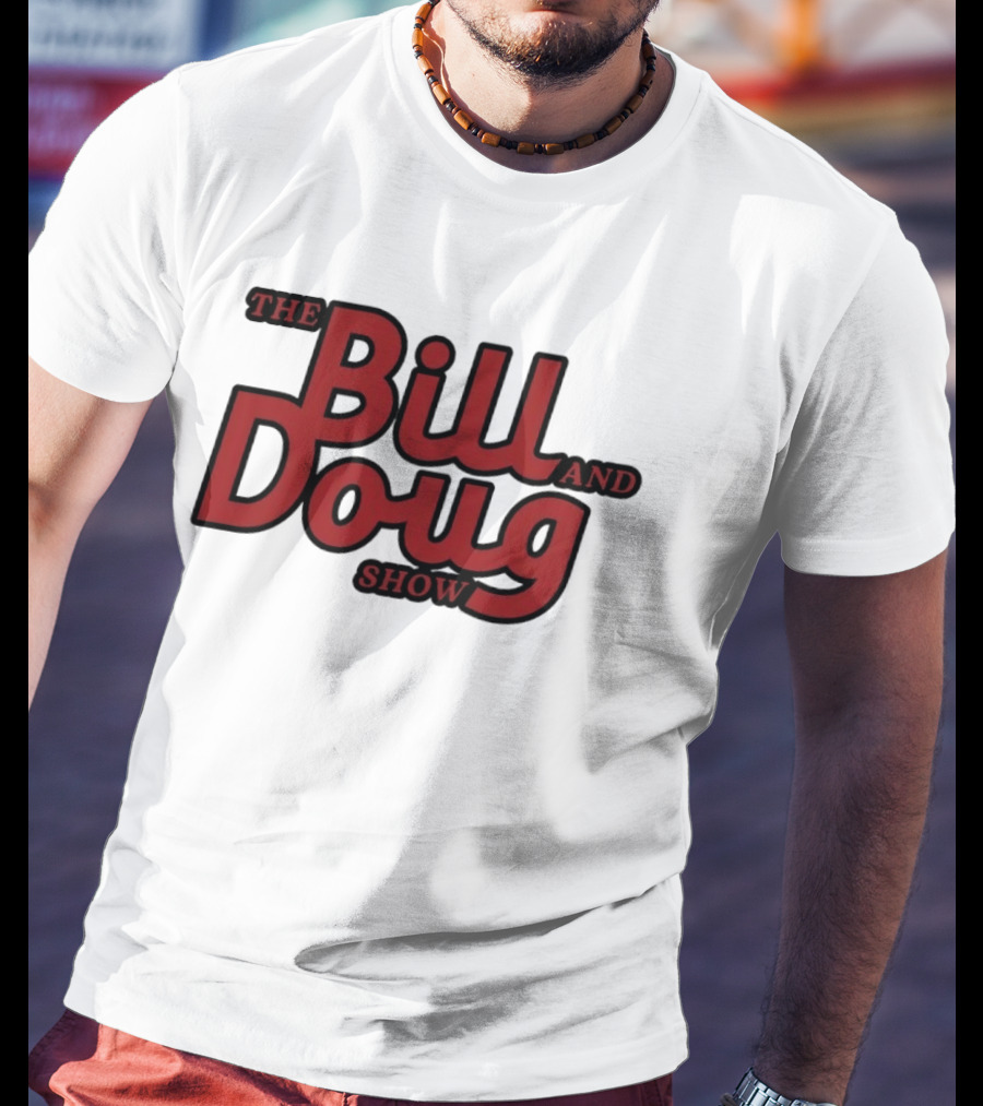 Bill And Doug Show Comedy Television Series Merchandise T-Shirt