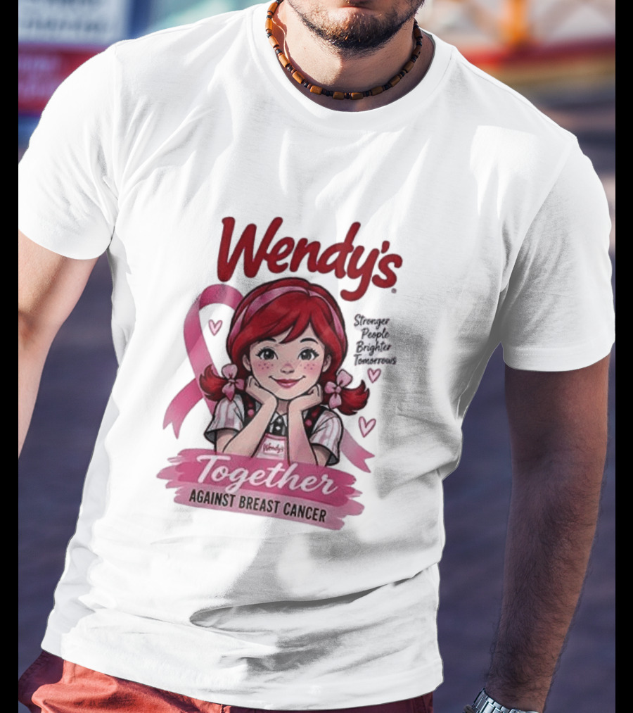 Wendy's Together Against Breast Cancer Stronger People Brighter Tomorrows T-Shirt