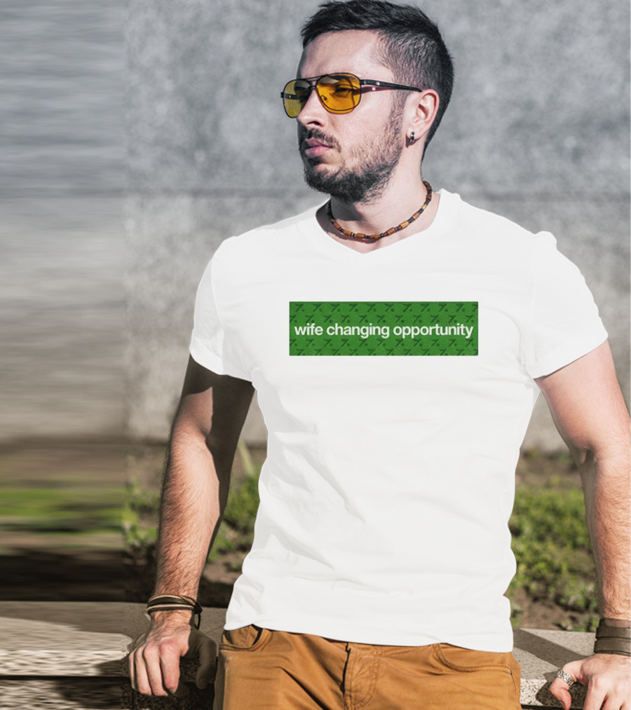 Wife Changing Opportunity Green 7 T-Shirt