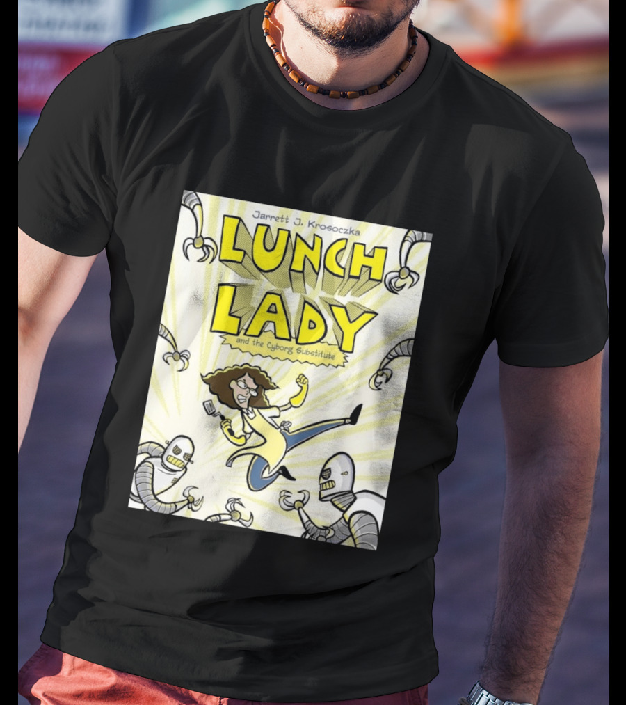 Jarrett J. Krosoczka Lunch Lady And The Cyborg Substitute Robots Fighting T-Shirt
