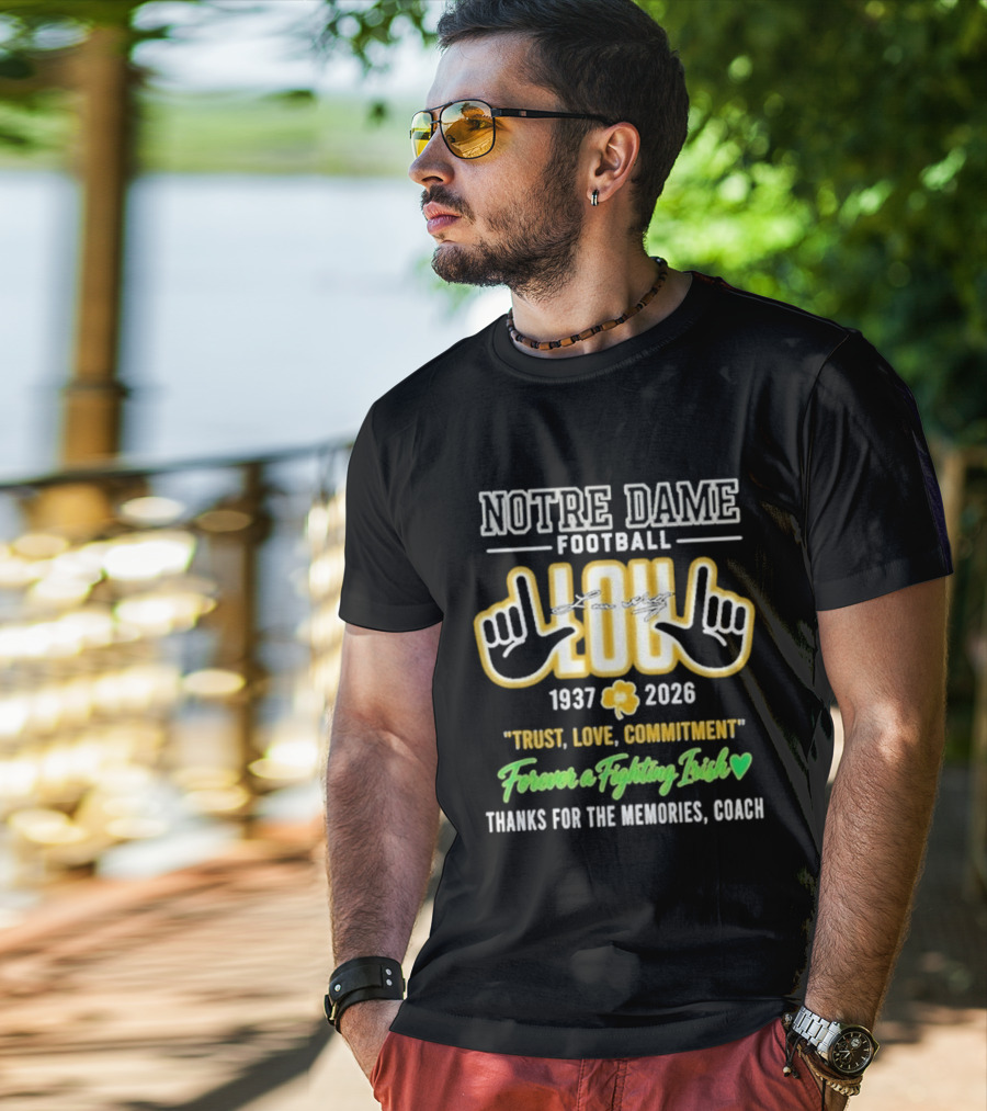 Notre Dame Football Lou 1937 2026 Trust Love Commitment Forever A Fighting Irish Thanks For The Memories Coach T-Shirt